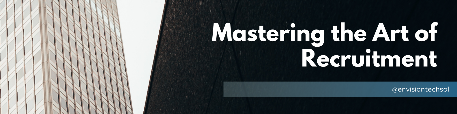 Mastering the Art of Recruitment: How Recruiters Can Sharpen Their Skills and Accelerate Growth in 2025